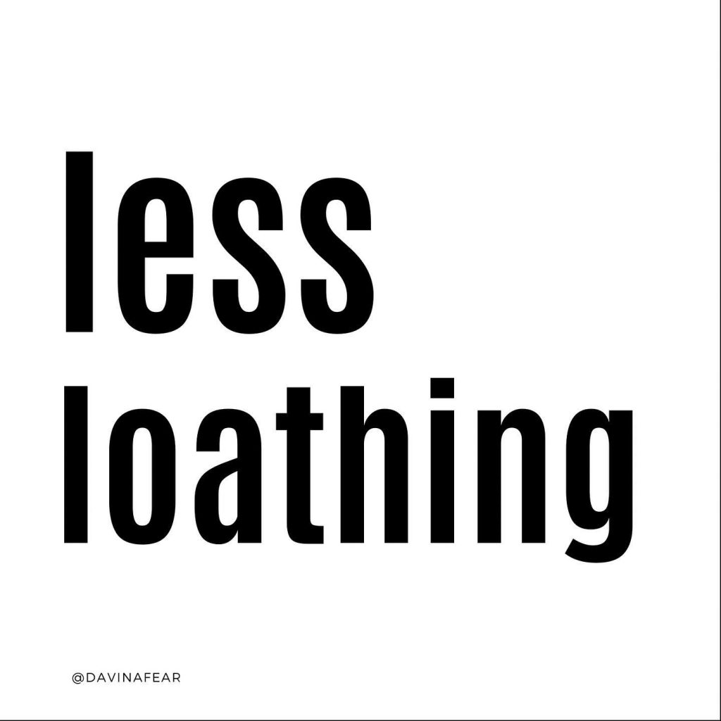 Less Loathing